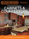 Cover image for Black & Decker the Complete Guide to Cabinets & Countertops